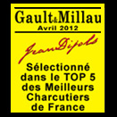 Sélectionné dans le TOP 5 des Meilleurs Charcutiers de France en Avril 2012